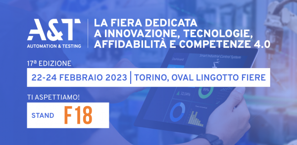 La Fiera dedicata a innovazione, tecnologie, affidabilità e competenze 4.0. 22 - 24 Febbraio - Torino, OVAL Lingotto Fiere - STAND F18